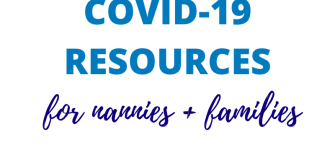 COVID-19 Resources For Nannies + Families COVID-19 Resources For Nannies + Families